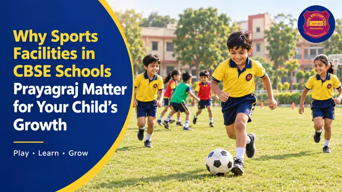 Why Sports Facilities in CBSE Schools Prayagraj Matter for Your Child's Growth